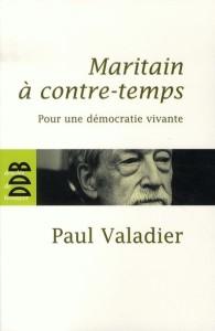 Maritain à contre-temps ; pour une démocratie vivante