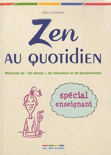 Zen en classe ; méthode de relaxation pour les enseignants