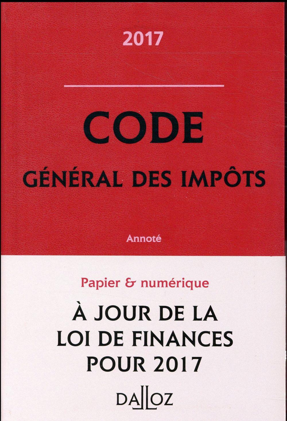 Code général des impôts ; annoté (édition 2017)