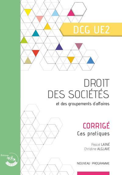 Vente Livre :                                    Droit des sociétés et des groupements d'affaires : corrigé (3e édition)
- Alglave/Laine  - Christine Alglave  - Pascal Lainé                                     