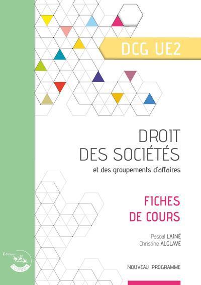 Vente Livre :                                    Fiches en droit des sociétés : UE 2 du DCG (3e édition)
- Alglave/Laine  - Christine Alglave  - Pascal Lainé                                     