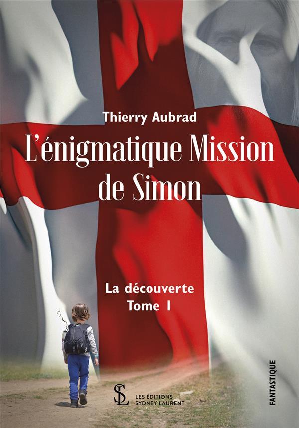 L'énigmatique mission de Simone t.1 : la découverte  - Baccouche Yvan  - Thierry Aubrad  