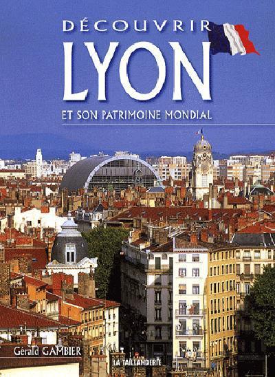 Decouvrir Lyon Et Son Patrimoine Mondial En Francais
