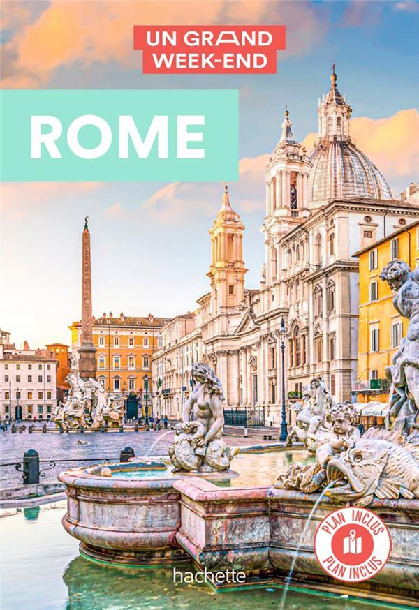 Un grand week-end ; Rome  - Collectif Hachette  