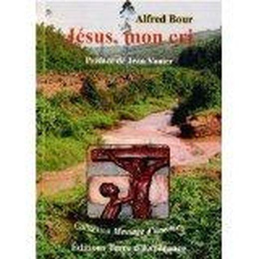 Jésus, mon cri