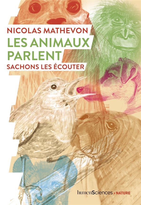 Vente Livre :                                    Les animaux parlent ; sachons les écouter
- Marc Giraud  - Nicolas Mathevon                                     