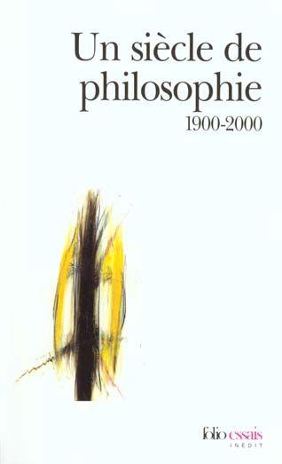 Un siecle de philosophie - 1900-2000)