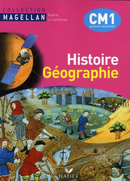 Magellan ; histoire-géographie ; CM1 ; livre de l'élève (édition 2010)