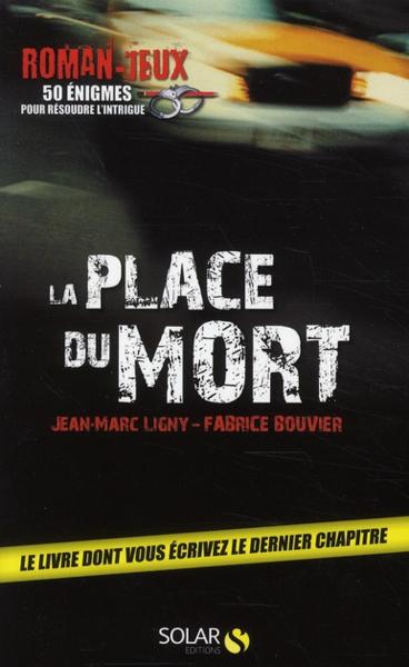 Vente Livre :                                    La place du mort ; 50 énigmes pour résoudre l'intrigue
- Jean-Marc Ligny                                     