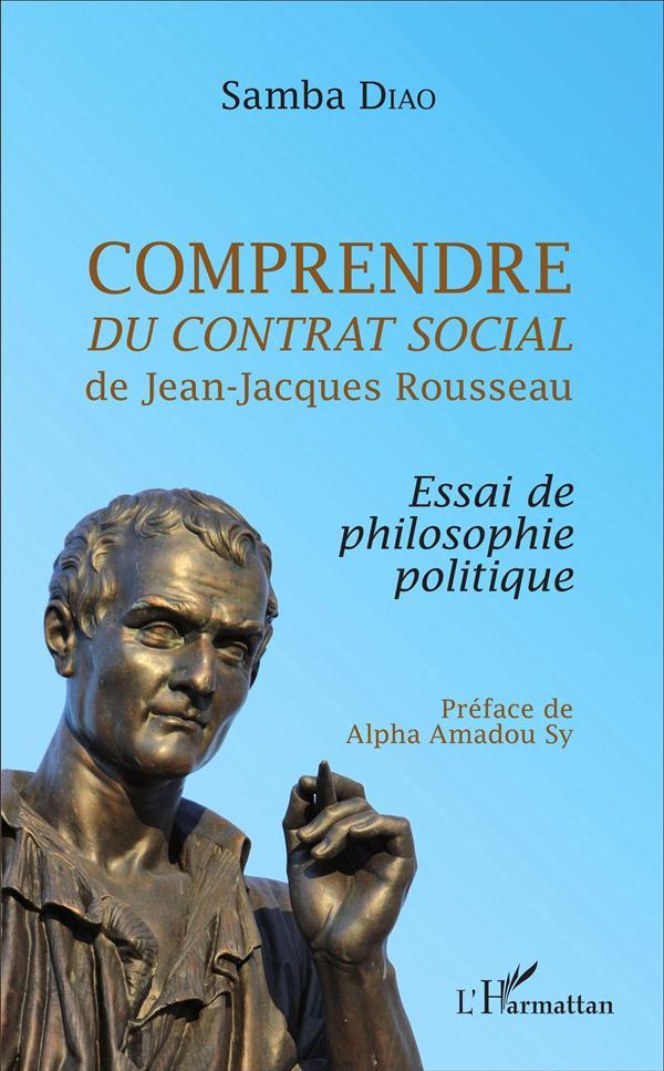 Comprendre du contrat social de Jean-Jacques Rousseau ; essai de philosophie politique