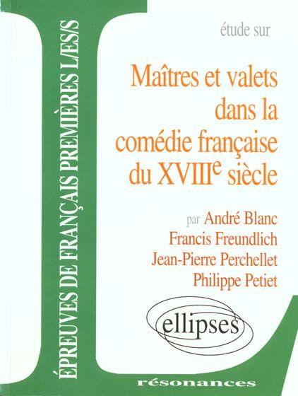 Maitres et valets dans la comedie francaise du xviiie siecle