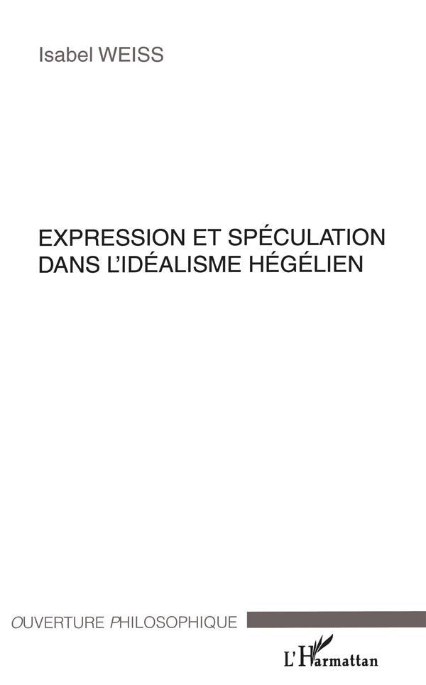 Expression et speculation dans l'idealisme hegelien