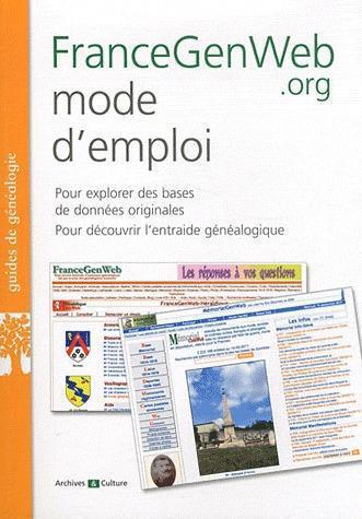 Francegenweb.org mode d'emploi - pour explorer des bases de donnees originales. pour decouvrir l'ent