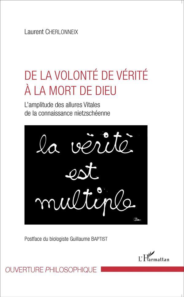 De la volonté de vérité à la mort de dieu ; l'amplitude des allures vitales de la connaissance nietz