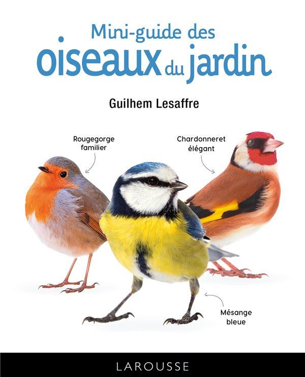 Vente Livre :                                    Mini-guide des oiseaux du jardin
- Guilhem Lesaffre                                     