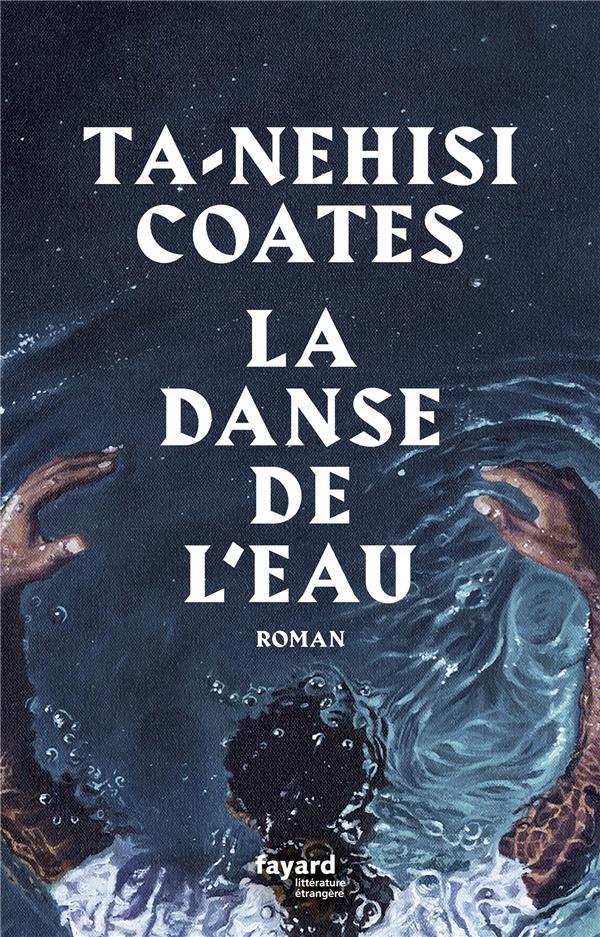 Vente Livre :                                    La danse de l'eau
- Ta-Nehisi Coates                                     