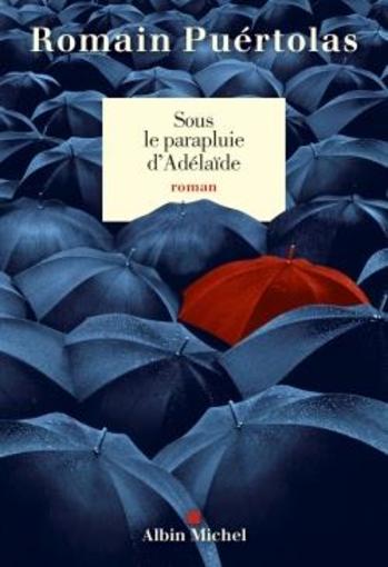 Sous le parapluie d'Adélaïde  - Romain Puértolas  