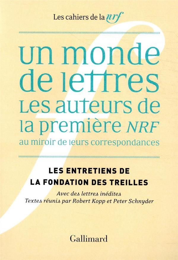 Vente Livre :                                    Les cahiers de la NRF ; un monde de lettres ; les auteurs de la première NRF au miroir de leur correspondances
- Collectif                                     