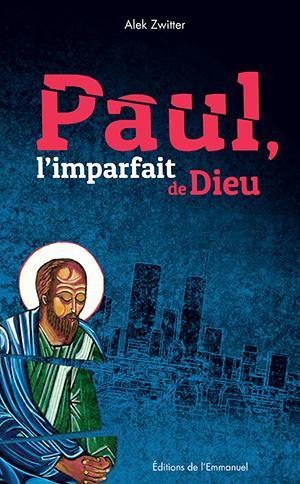 Paul, l'imparfait de Dieu