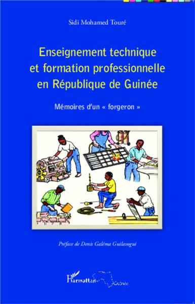 Enseignement technique et formation professionnelle en République de Guinée ; mémoires d'un forgeron