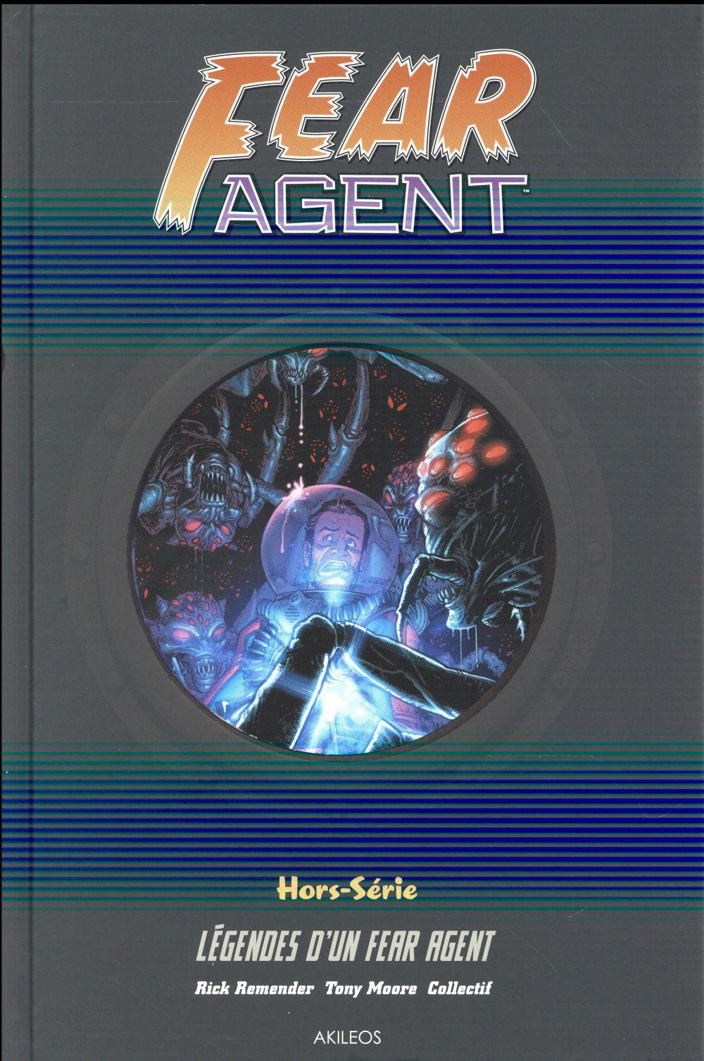 Vente Livre :                                    Fear Agent HORS-SERIE ; légendes d'un Fear Agent
- Collectif  - REMENDER Rick  - Tony Moore                                     