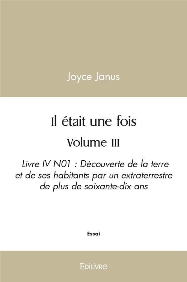 Il etait une fois - volume iii  - Janus Joyce  