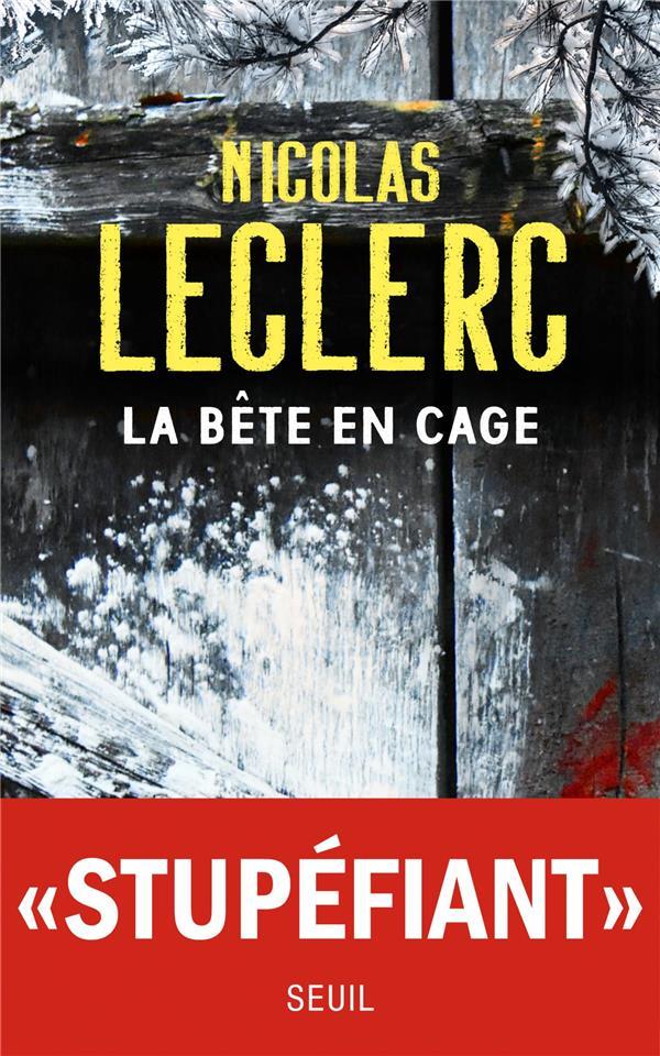 Vente Livre :                                    La bête en cage
- Nicolas Leclerc                                     