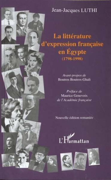 La litterature d'expression francaise en egypte (1798-1998)