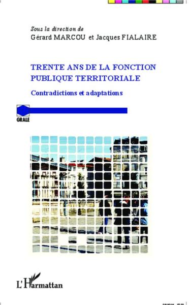 Trente ans de la fonction publique territoriale - contradictions et adaptations