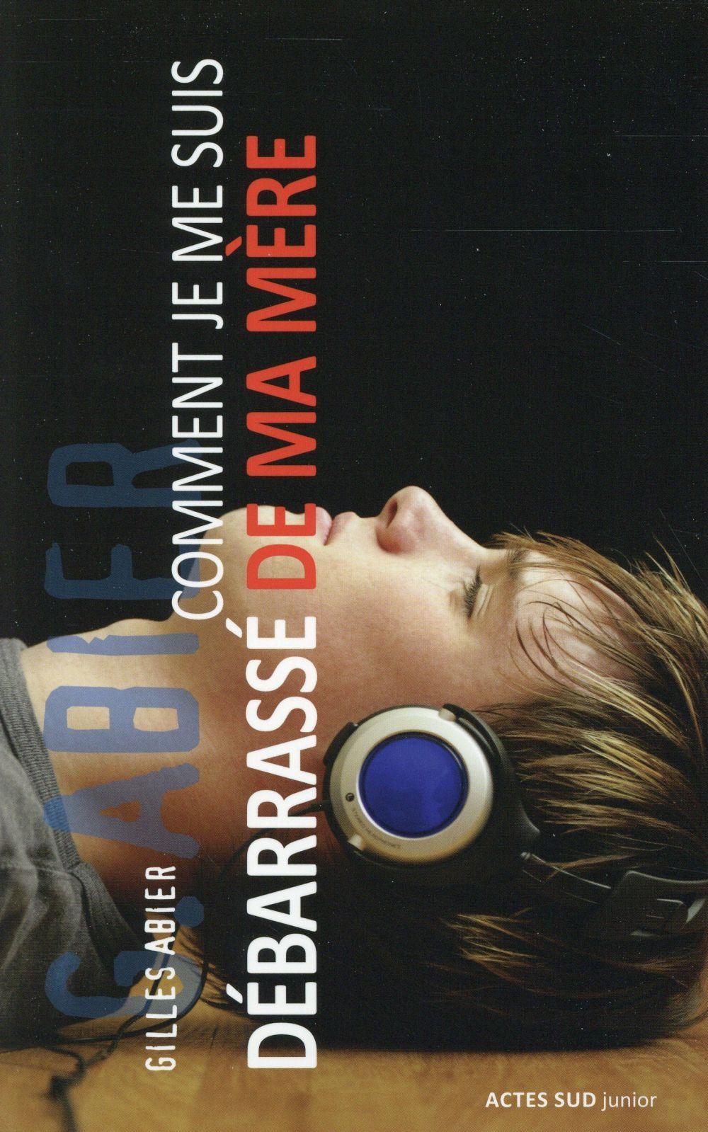 Comment je me suis débarrassé de ma mère