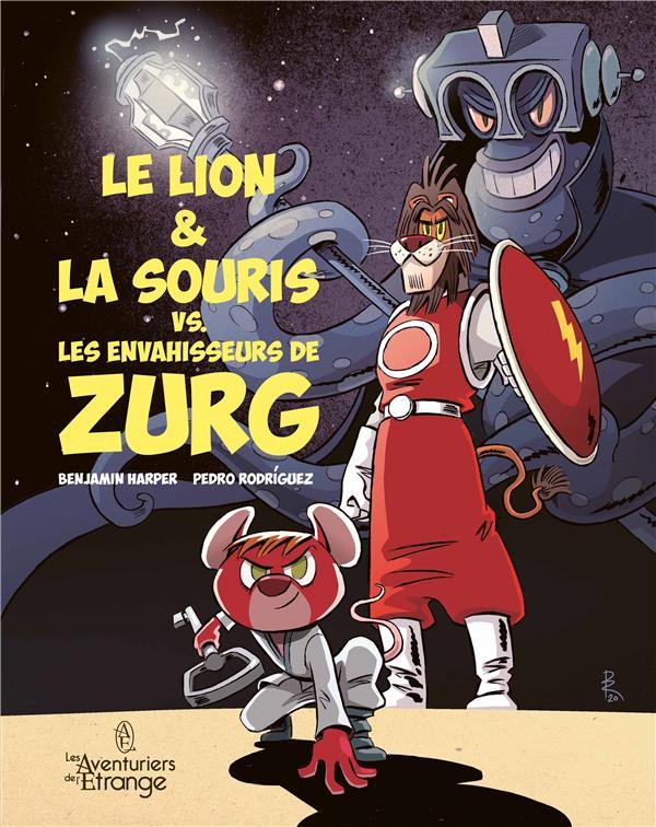 Le lion & la souris vs. les envahisseurs de Zurg  - Benjamin Harper  - Pedro Rodriguez  
