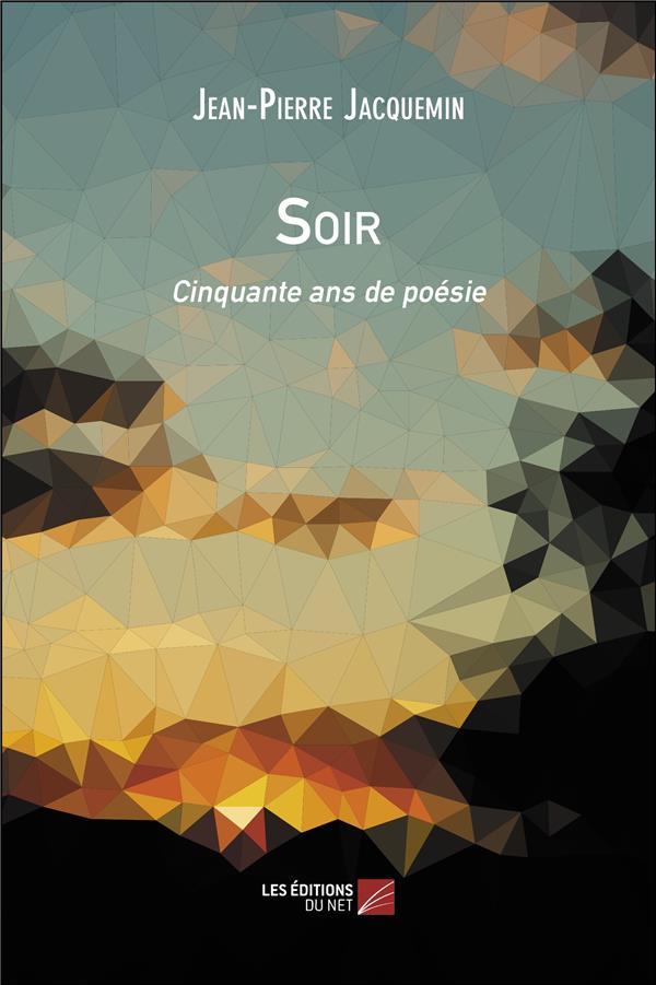 Vente Livre :                                    Soir ; cinquante ans de poésie
- Jean-Pierre Jacquemin                                     