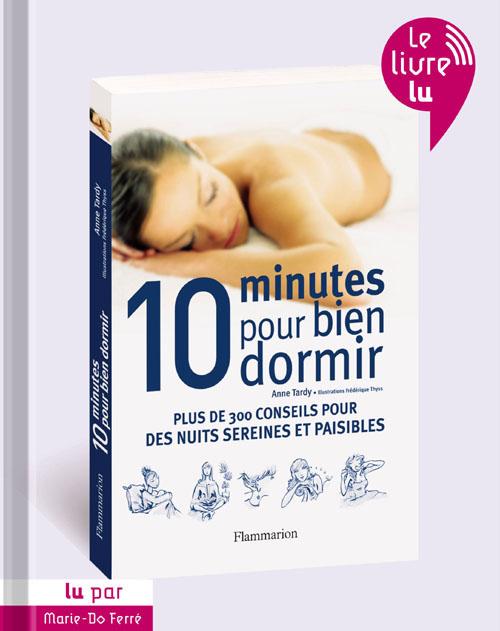 10 minutes pour bien dormir ; plus de 300 conseils pour des nuits sereines et paisibles