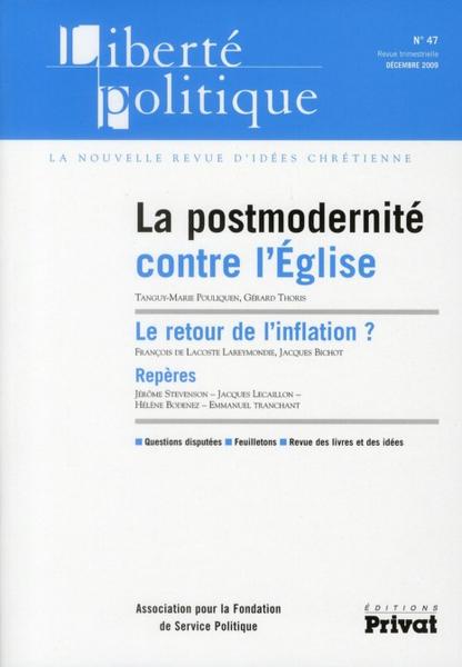 REVUE LIBERTE POLITIQUE N.47 ; la postmodernité contre l'Eglise ; le retour de l'inflation ?