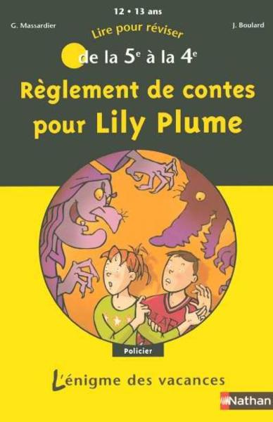 L'ENIGME DES VACANCES PRIMAIRE ; règlement de contes pour Lily plume ; de la 5ème à la 4ème