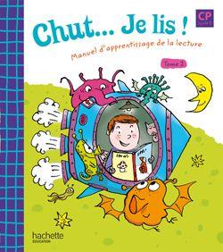 Chut... Je Lis ! ; Manuel D'Apprentissage De La Lecture ; Cp ; Cycle 2 ; Livre De L'Elève T.2