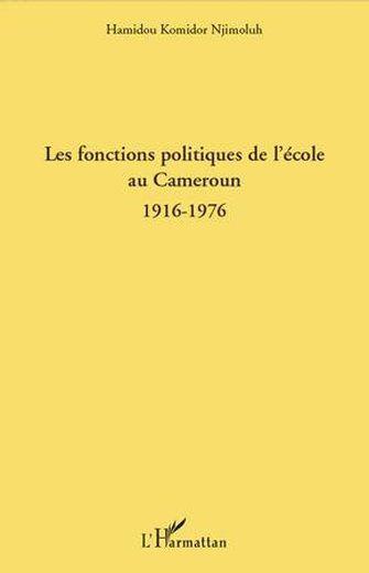 Les fonctions politiques de l'école au Cameroun 1916-1976