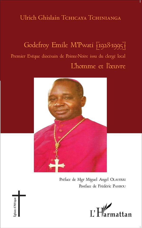 Godefroy Emile M'Pawiti (1928-1995) ; premier evêque diocésain de Pointe-Noire du clergé local ; l'h