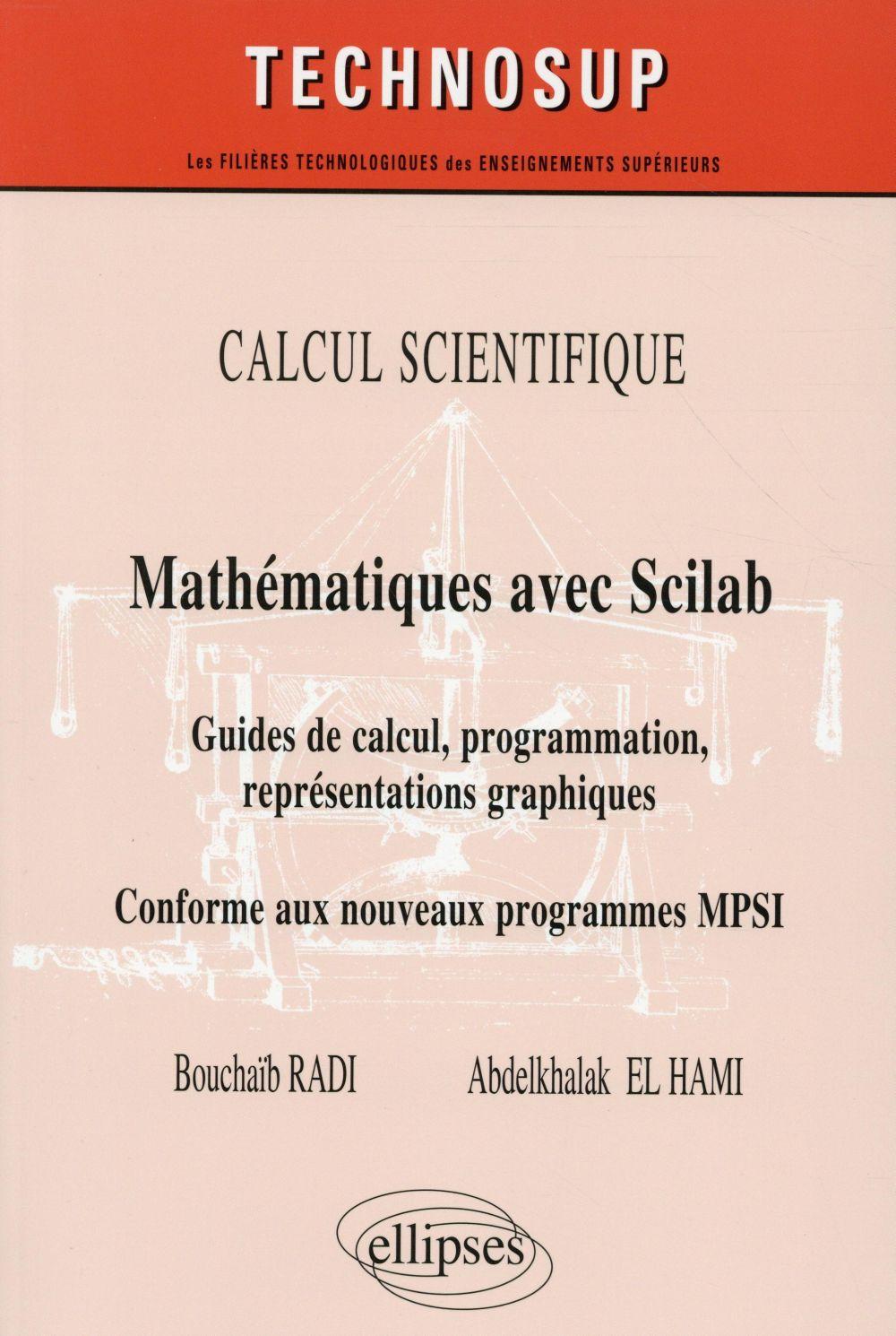 Mathématiques avec SCILAB ; guide de calcul programmation, représentations graphiques ; conforme au 