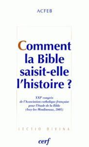 Comment la bible saisit-elle l'histoire ?