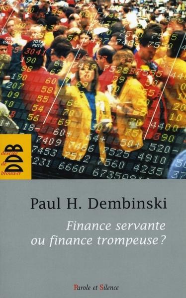 Finance servante ou finance trompeuse ?