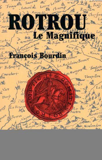 Rotrou le magnifique ou la lumière du perche