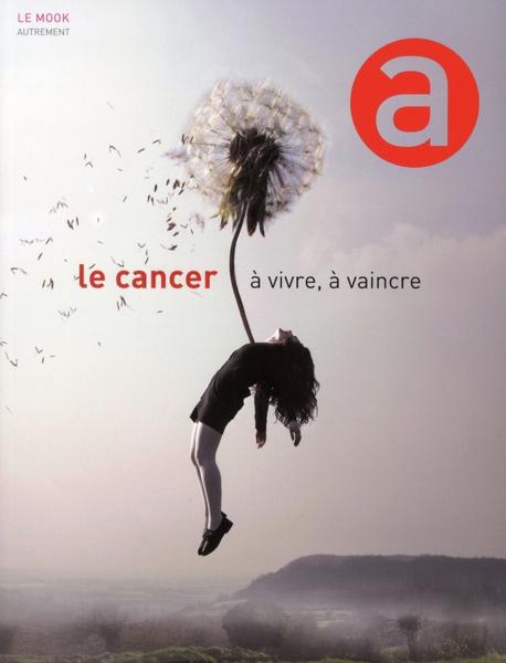 Cancer, à vivre, à vaincre !