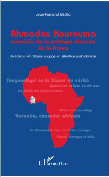 Ahmadou Kourkouma, romancier de la politique africaine ; un écrivain et critique en situation postco