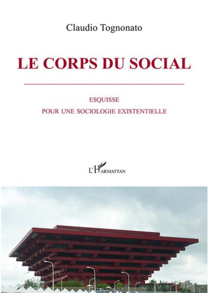 Corps du social ; esquisse pour une sociologie existentielle
