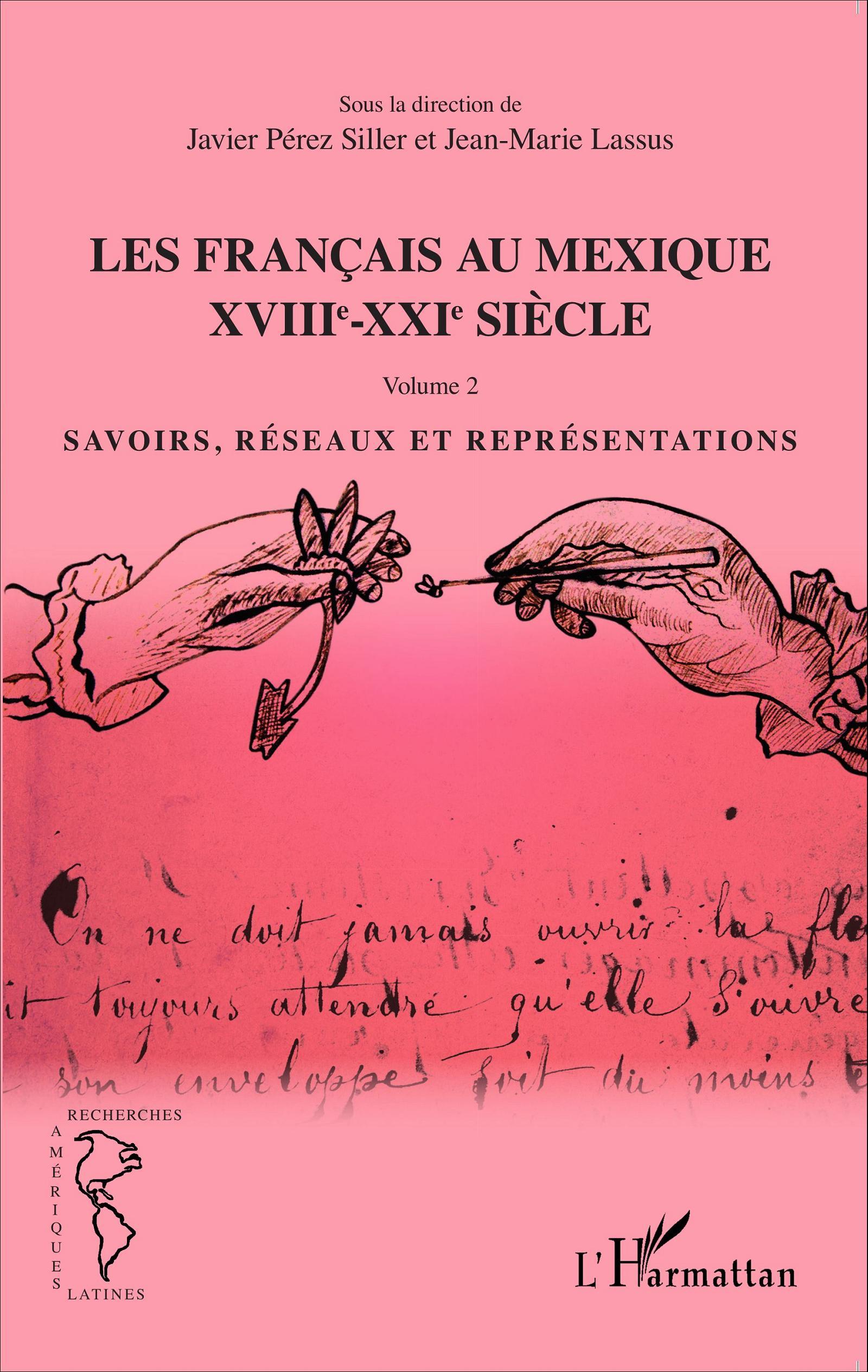 Les Français au Mexique XVIIIe-XXe siècle t.2 ; savoirs, réseaux et représentations