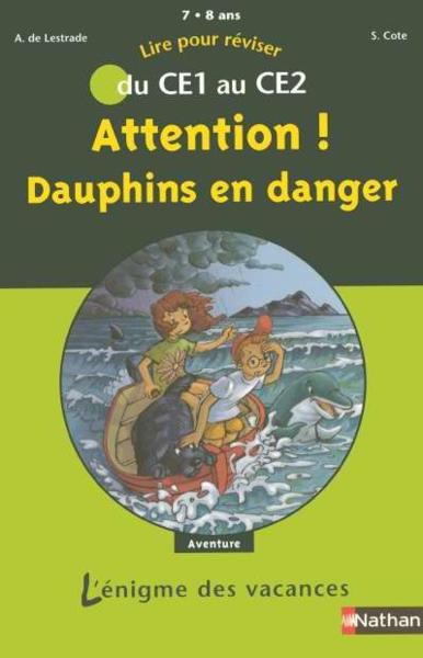 L'ENIGME DES VACANCES PRIMAIRE T.14 ; attention ! dauphins en danger ! du CE1 au CE2