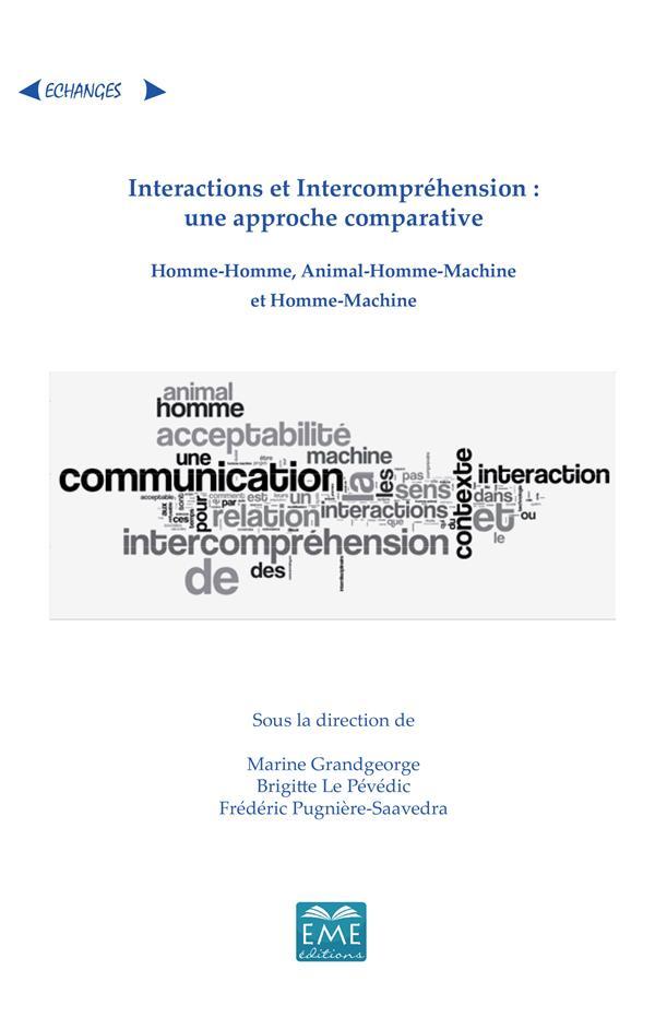 Interactions et intercompréhension : une approche comparative homme-homme, animal-homme, machine et 