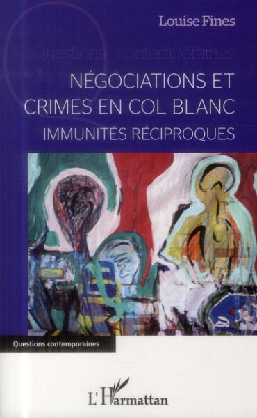 Négociations et crimes en col blanc ; immunités réciproques