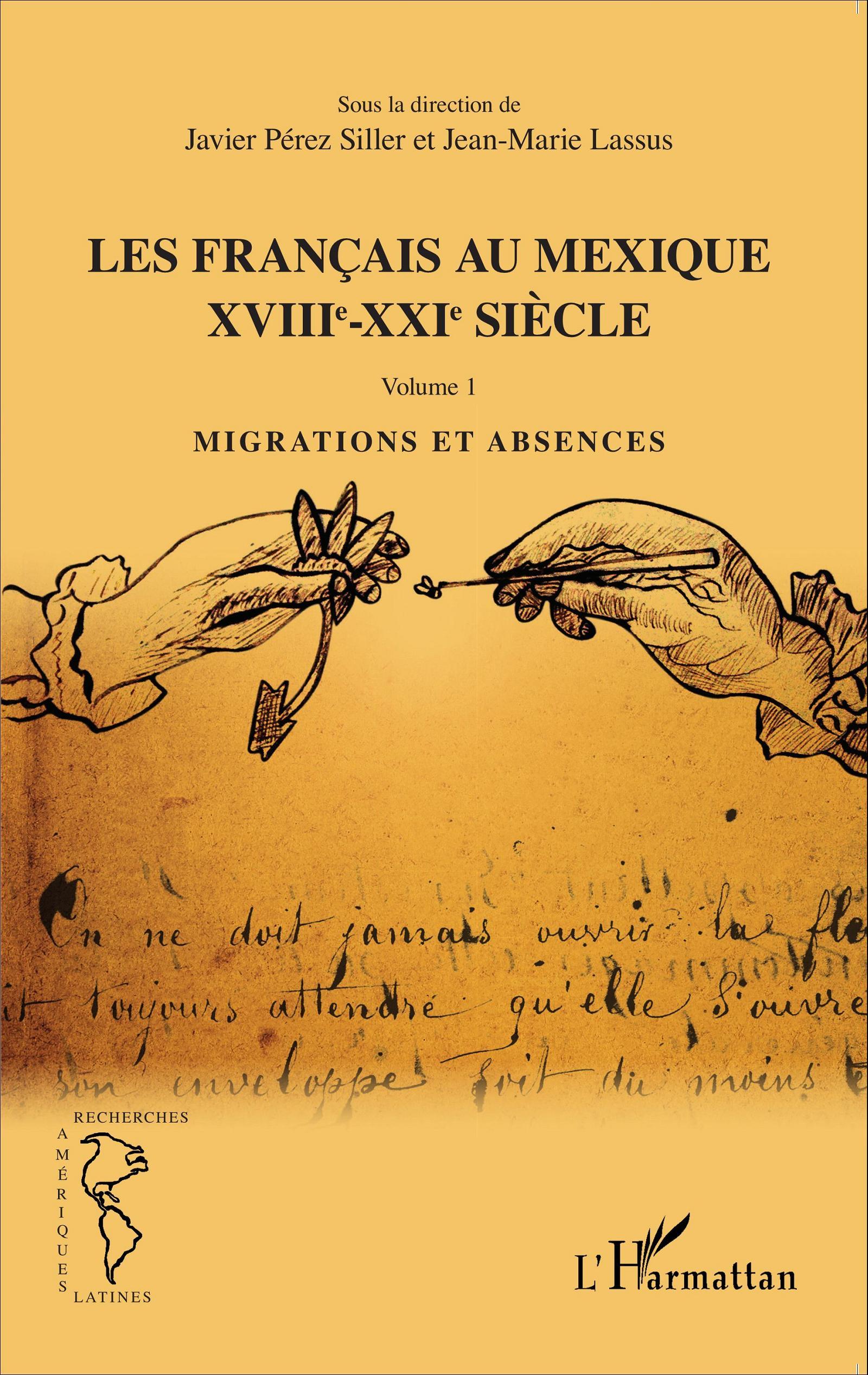 Les Français au Mexique XVIIIe-XXe siècle t.1 ; siècle, migrations et absences